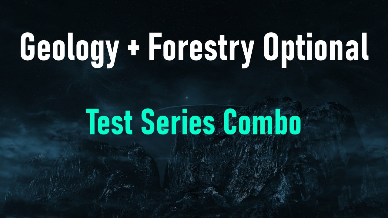 Geology + Forestry Test Series Combo for UPSC IFoS